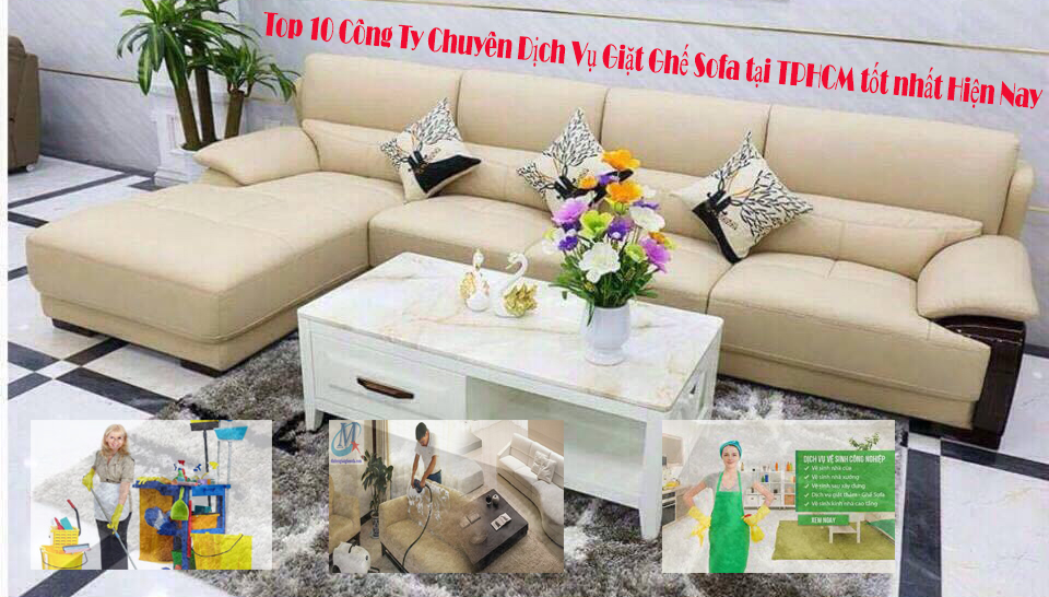 10 công ty chuyên dịch vụ giặt ghế sofa tại tphcm